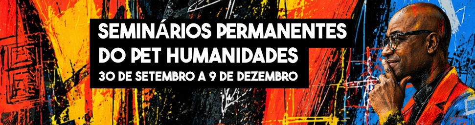 SEMIN&Aacute;RIOS PERMANENTES DO PET HUMANIDADES 