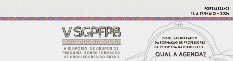 V SIMPÓSIO DE GRUPOS DE PESQUISA SOBRE FORMAÇÃO DE PROFESSORES DO BRASIL